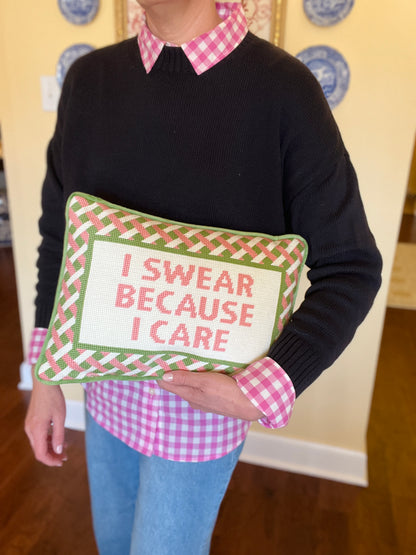 Needlepoint pillow, pink and green “I swear because I care”