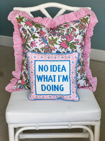 Needlepoint pillow, pink and blue “No idea what I’m doing”