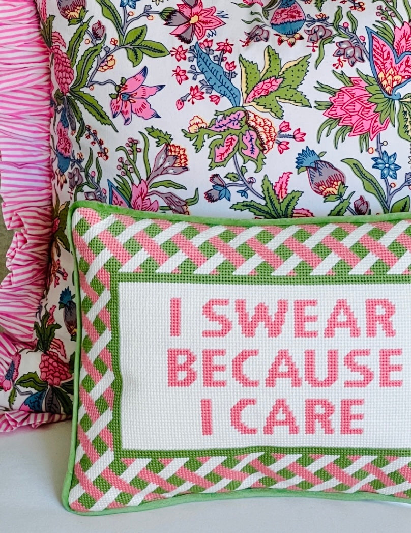 Needlepoint pillow, pink and green “I swear because I care”