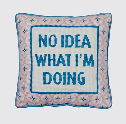 Needlepoint pillow, pink and blue “No idea what I’m doing”