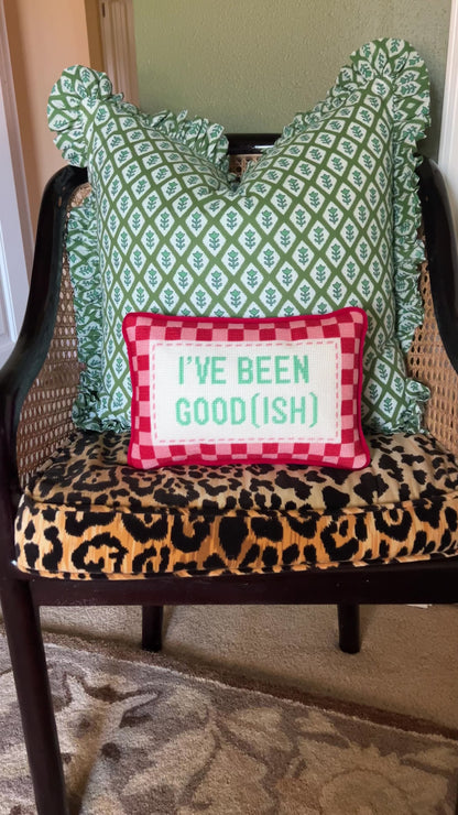 “I’ve been good(ish)” needlepoint pillow